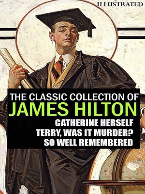 cover image of The Classic Collection of James Hilton. Illustrated